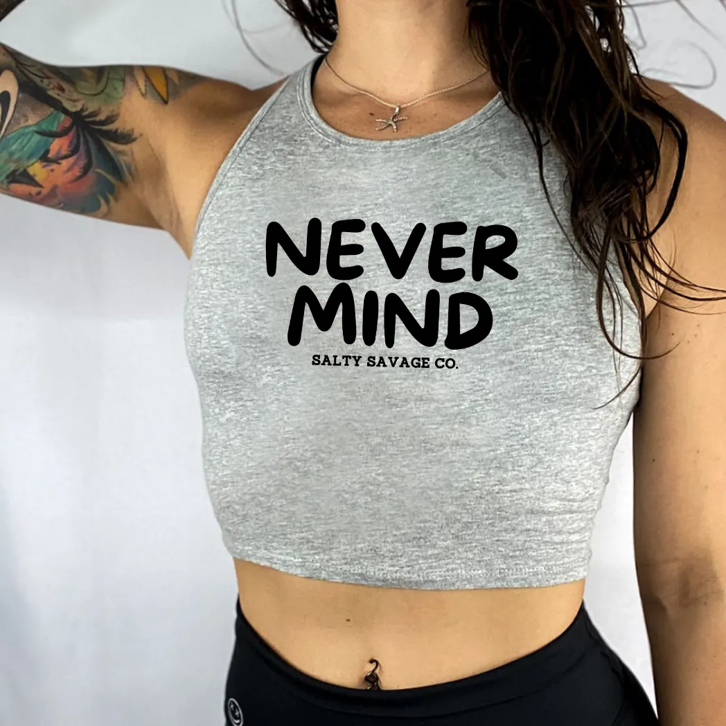 Salty Savage Ladies "NEVERMIND" High Neck Sleeveless Crop Tank